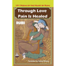 Through Love Pain Is Healed: 101 Poems of the Heart