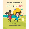 The Fun Adventures Of Hope And Grace