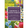 Growing a Food Forest - Trees, Shrubs, & Perennials That'll Feed Ya!