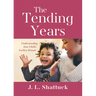The Tending Years: Understanding Your Child's Earliest Rituals
