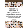 Postcolonial Feminism in Management and Organization Studies: Critical Perspectives from India, Pakistan, and Bangladesh