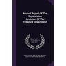 Annual Report Of The Supervising Architect Of The Treasury Department