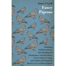 Fancy Pigeons: Containing Full Directions For Their Breeding And Management