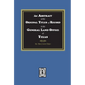 An Abstract of the Original Titles of Record in the General Land Office of Texas