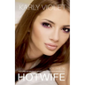 Hotwife: 3 Stories Of Naughty Wives And Their Open Marriages - Volume 36
