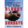 Bloody Sundays: Inside the Rough-And-Tumble World of the NFL