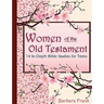 Women of the Old Testament, 14 In-Depth Bible Studies for Teens