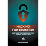 Hacking for Beginners: Your Guide for Learning the Basics - Hacking and Kali Linux
