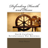 Defending Hearth and Home: North Carolina's Revolutionary War Heroines