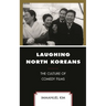 Laughing North Koreans: The Culture of Comedy Films