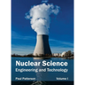Nuclear Science: Engineering and Technology (Volume I)