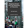 Digging Deeper into the Meaning of Palestine