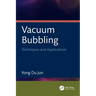 Vacuum Bubbling: Techniques and Applications