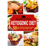 Ketogenic Diet: 50 Easy Recipes for Healthy Eating, Healthy Living & Weight Loss