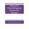 History of the Thirty-Fifth Regiment Massachusetts Volunteers, 1862-1865. With a roster