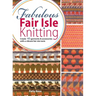 Fabulous Fair Isle Knitting