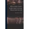 Weather Folk-lore And Local Weather Signs
