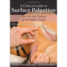 A Clinical Guide to Surface Palpation: The Art and Science of the Perfect Touch