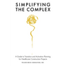 Simplifying the Complex: A Guide to Transition and Activation Planning for Healthcare Construction Projects