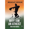 Why I am an Atheist and Other Works