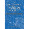 A Blueprint for a Modern Society: Redesigning Democracy, Novel Solutions for Consolidation of Power in Government, Fair Taxation, Election Fraud, Immi