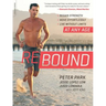 Rebound: Regain Strength, Move Effortlessly, Live Without Limits -- At Any Age