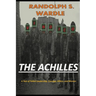 The Achilles: A Tale of Failed Leadership, Courage, Killers, and Women