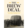 The Brew Deal: How Beer Helped Battle the Great Depression