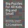 Big Puzzles for All Kids Big and Small: Word Searches, Cryptograms, Word Scrambles and Mazes