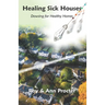 Healing Sick Houses: Dowsing for Healthy Homes
