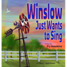 Winslow Just Wants to Sing