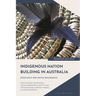 Indigenous Nation Building in Australia: Resistance, Resilience, Resurgence