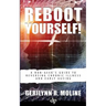 Reboot Yourself: A Non-Geek's Guide to Reversing Chronic Illness and Early Aging