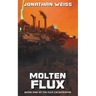 Molten Flux: Book One of The Flux Catastrophe