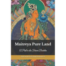 Maitreya Pure Land: A Path to the Future Buddha