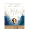 Living the Cross Centered Life: Keeping the Gospel the Main Thing