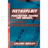 Metasploit: Penetration Testing for Novices