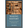 Making History: Makerspaces for Museums and Historic Sites