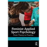 Feminist Applied Sport Psychology: From Theory to Practice