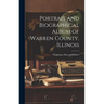Portrait and Biographical Album of Warren County, Illinois