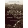 East Asia at the Center: Four Thousand Years of Engagement with the World