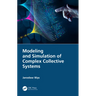 Modeling and Simulation of Complex Collective Systems