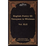 English Poetry III: Tennyson to Whitman: The Five Foot Shelf of Classics, Vol. XLII (in 51 Volumes)