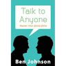 Talk To Anyone: Master Your Social Skills To Build Confidence, Build Relationships, and Build Charisma