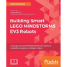 Building Smart LEGO MINDSTORMS EV3 Robots: Leverage the LEGO MINDSTORMS EV3 platform to build and program intelligent robots