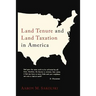 Land Tenure and Land Taxation in America