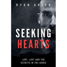 Seeking Hearts: Love, Lust and the Secrets in the Ashes