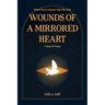Wounds of a Mirrored Heart