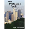 The Protection Book. A Guide to Asset Protection