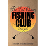 THE LAST CHANCE FISHING CLUB and other stories